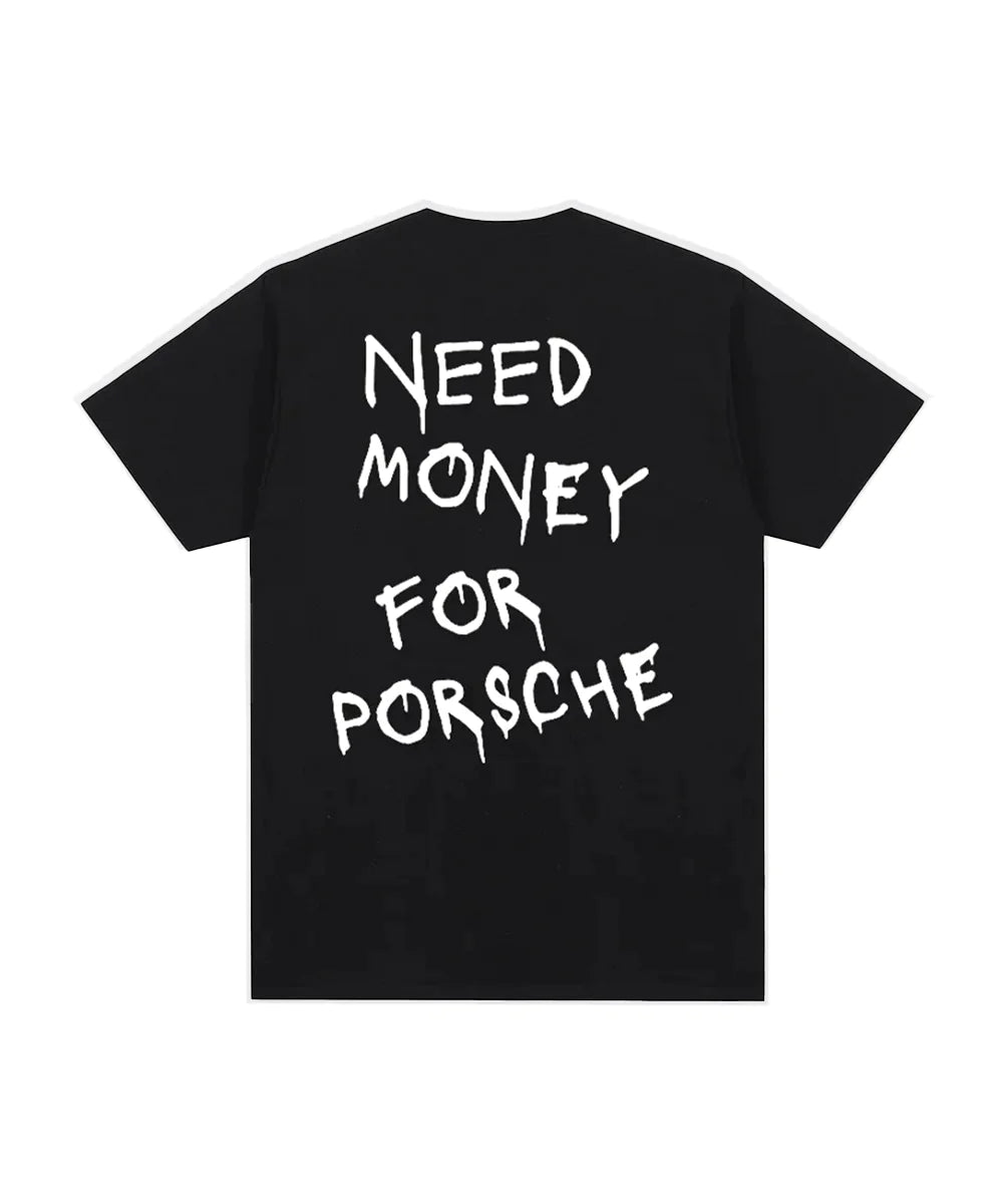 Need Money for Porsche T-Shirt