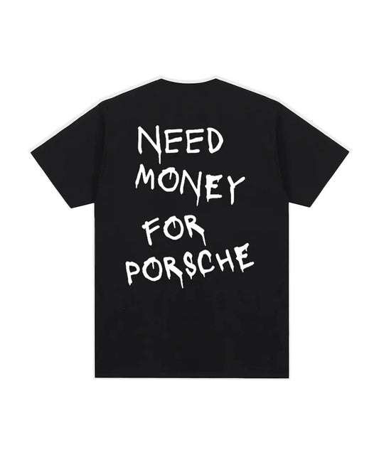 Need Money for Porsche T-Shirt