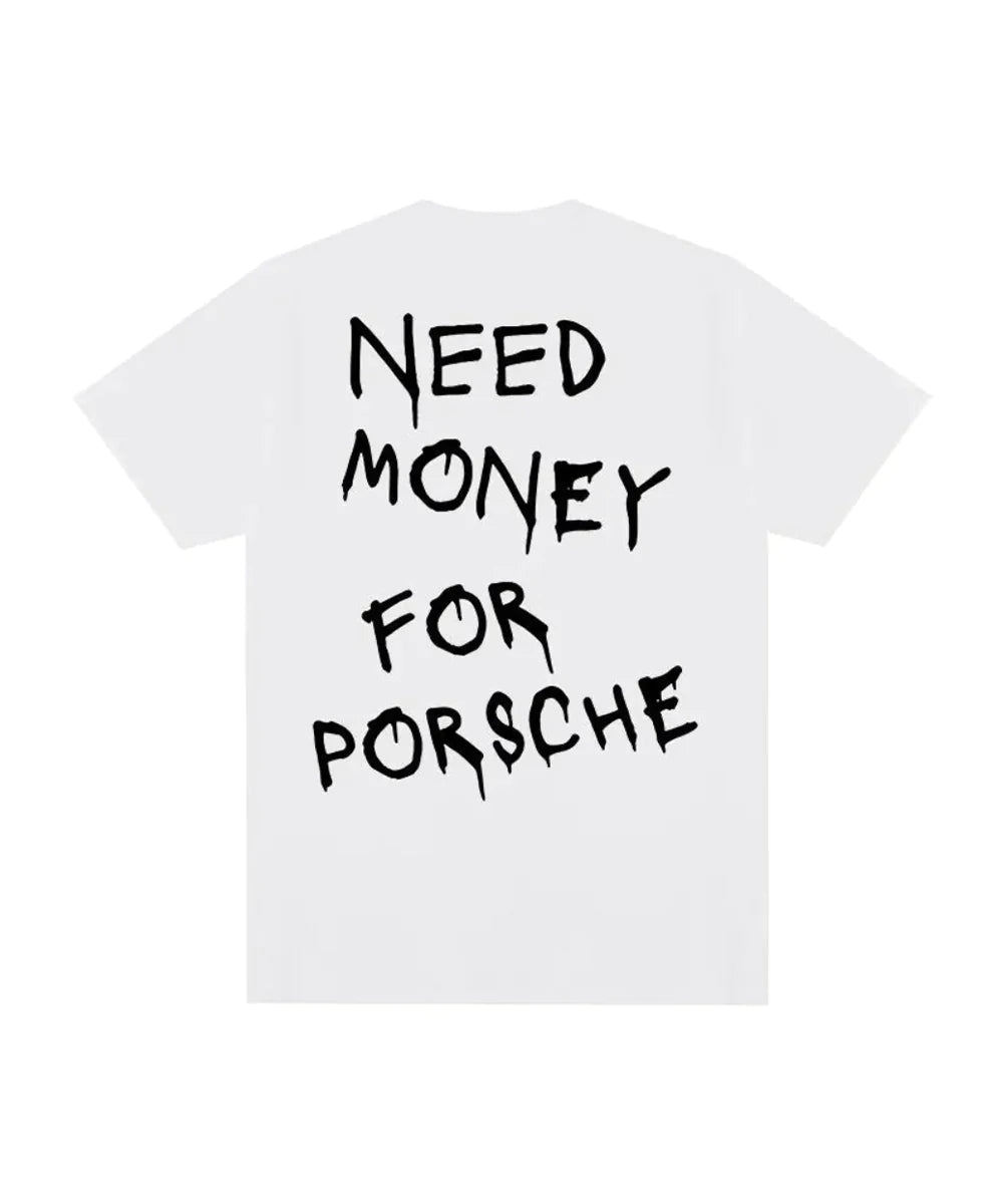 Need Money for Porsche T-Shirt White