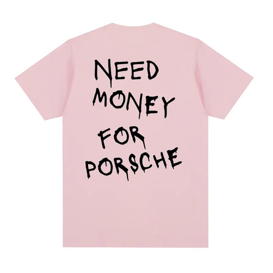 Need Money for Porsche T-Shirt Pink