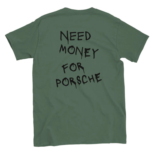 Need Money for Porsche T-Shirt Green